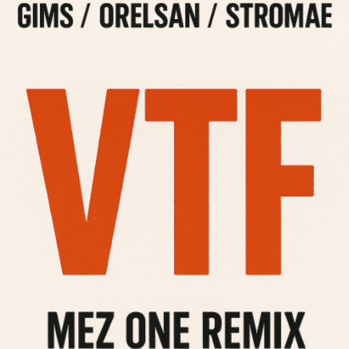 STROMAE FEAT ORELSAN AND MAITRE GIMS - VTF ( MEZ ONE TRAP REMIX )