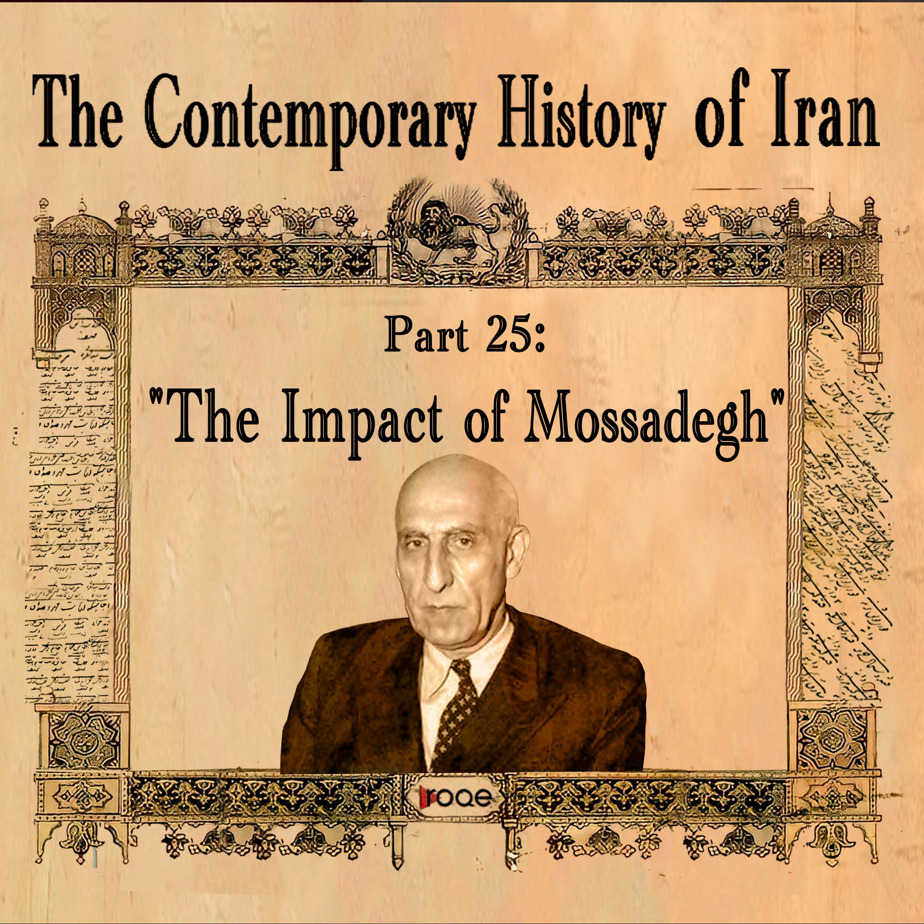 The Contemporary History of Iran - Part 25: “The Impact of Mossadegh” episode artwork