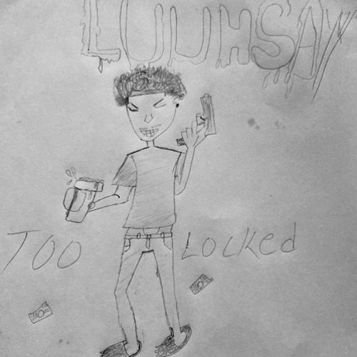 Luuhsayy - Too locked in (prod.taycameup)