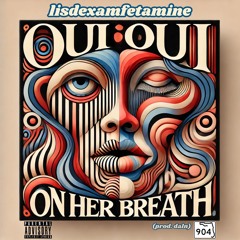 Oui Oui On Her Breath (prod. daln)