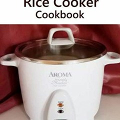 [Get] PDF 📤 1-Button Rice Cooker Cookbook: Simple Savory Recipes by  Margaret Mary M