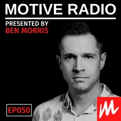 Motive Radio 050 - Presented By Ben Morris