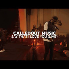 CalledOutMusic - Say That I love you (sped up)