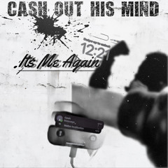Cash out his mind - hard for you
