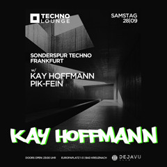 KAY HOFFMANN @ TECHNO LOUNGE | DEJAVU - BAD KREUZENACH | 28.09.2024.
