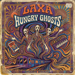 Hungry Ghosts By Laxá