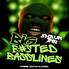 Shaun Jnr - Big Basted Basslines Vol1 - Free Download