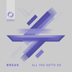 Break - All You Gotta Do