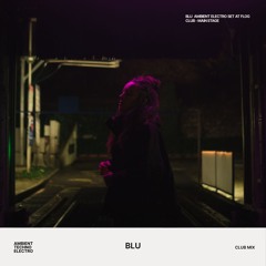 BLU – Ambient Electro Live Set @Flog Club (Dec 2025)