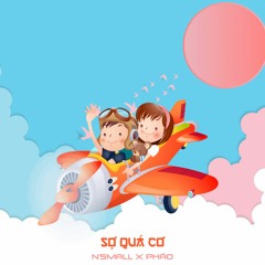 SỢ QUÁ CƠ - STERRY x PHÁO