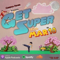 Get Super, With Mario: Ep. 10 "The Glow"