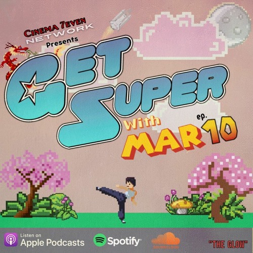 Get Super, With Mario: Ep. 10 "The Glow"