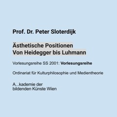 Peter Sloterdijk - Ästhetische Positionen - Von Heidegger bis Luhmann, Wien, 2001