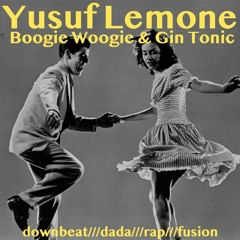 Yusuf Lemone - Boogie Woogie & Gin Tonic (Original) FREEDOWNLOAD
