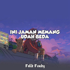 Ini Jaman Memang Sudah Beda