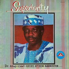 Sikiru Ayinde Barrister - Nigeria Yoruba Fuji music - Superiority SKOLP 030