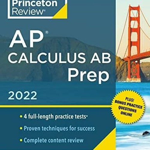 [PDF] DOWNLOAD FREE Princeton Review AP Calculus AB Prep, 2022: Practice Tests +