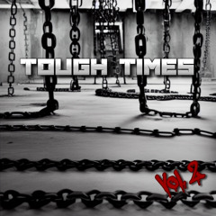 Tough Times Vol. 2