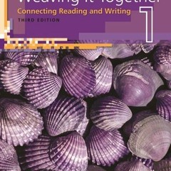 [View] PDF EBOOK EPUB KINDLE Weaving It Together 1: Connecting Reading and Writing (W