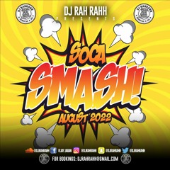 DJ RaH RahH - Soca Smash (August 2022)