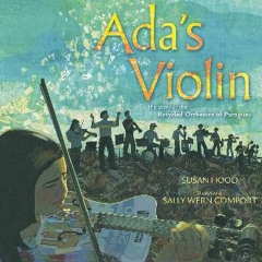 Read Ebook ⚡ Ada's Violin: The Story of the Recycled Orchestra of Paraguay Online Book