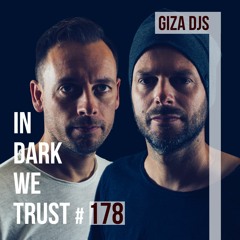 gizA djs - IN DARK WE TRUST #178