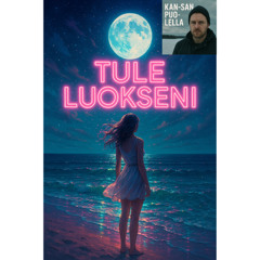 Tule luokseni