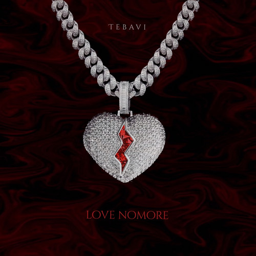 Love Nomore (Prod By Tebavi)