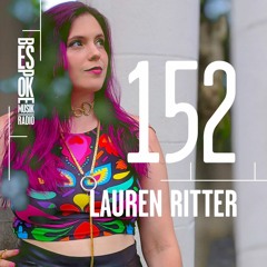 Bespoke Musik Radio 152 : Lauren Ritter