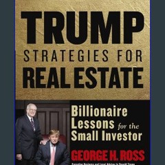 [Ebook]$$ 📖 Trump Strategies for Real Estate: Billionaire Lessons for the Small Investor     Hardc