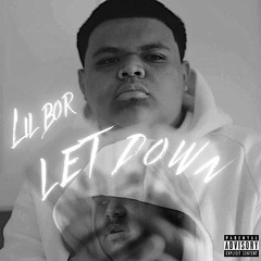 Lil Bor - Let Down