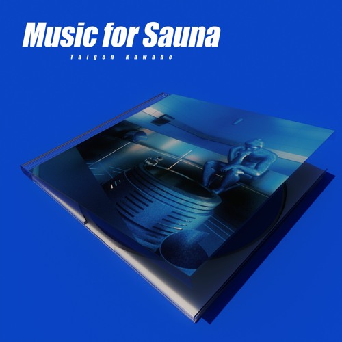Stream Music For Sauna | Listen to Music For Sauna - Taigen Kawabe playlist  online for free on SoundCloud