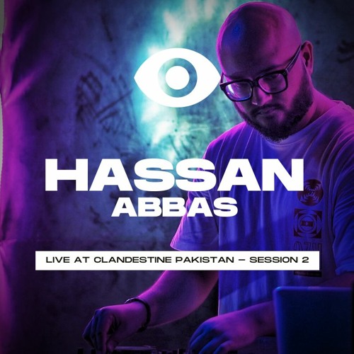 Hassan Abbas - Live @ Clandestine Pakistan - Session 2