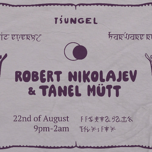 Robert Nikolajev & Tanel Mütt @ Tšungel 22.08.2024