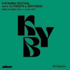 Kayamba Festival invite DJ Madys & anyoneID - 29 Mars 2023