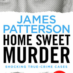 ePub/Ebook Home Sweet Murder BY : James Patterson
