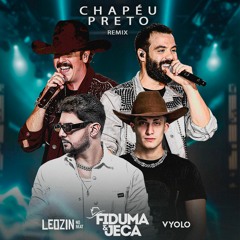 Chapéu Preto (Remix) - Leozinn No Beat, DJ Vyolo, Fiduma E Jeca