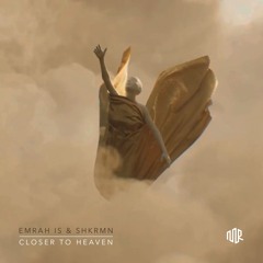 Emrah Is & SHKRMN - Closer To Heaven