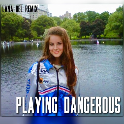 Stream Lana Del Rey - Playing Dangerous (EDM Remix) [version 3] by Lana Del  Remix | Listen online for free on SoundCloud