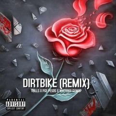 dirtbike remix  𝑻𝒓𝒊𝒍𝒍𝒔✰ x Pge pesos x whiteboi Guwop