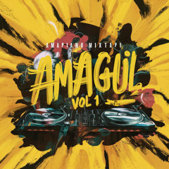 AMAGÜL Vol. 1 - Amapiano