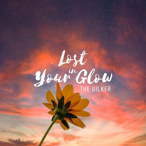 UILKER - Lost in Your Glow Extended mix