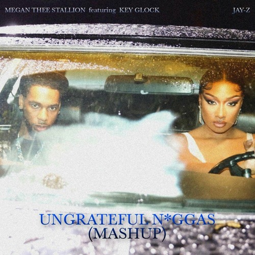 Megan Thee Stallion x Jay-Z - Ungrateful N*ggas (feat. Key Glock) (Mashup)
