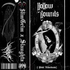 Hollow Rounds (feat. Slaughta) [prod.Vxderbeatz]