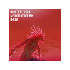 Dorj et al. 2024 B-SIDE [MELODIC HOUSE MIX]