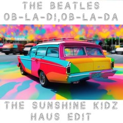 The Beatles – Ob-La-Di, Ob-La-Da (The Sunshine Kidz Haus Edit)