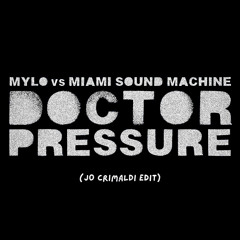 Mylo x Miami Sound Machine - Doctor Pressure (Jo Crimaldi Edit) [PLAYED BY LUCIANO]