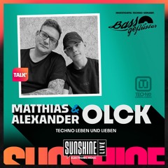 Matthias & Alexander Olck (Techno Lieben und Leben) beim Bassgeflüster (SUNSHINE LIVE)