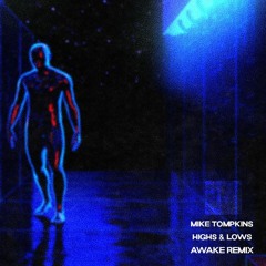 Mike Tompkins Highs & Lows (Awake Remix)