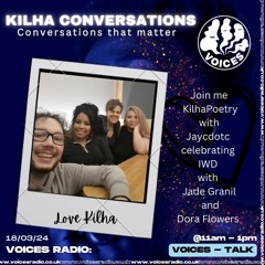 Kilha Conversations - 18.03.24 - Voices Radio